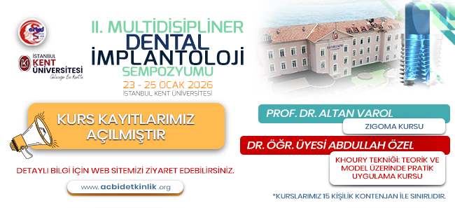 II. MULTİDİSİPLİNER DENTAL İMPLANTOLOJİ SEMPOZYUMU 23 OCAK-25 ŞUBAT 2026 İSTANBUL KENT ÜNİVERSİTESİ